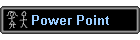 Power Point